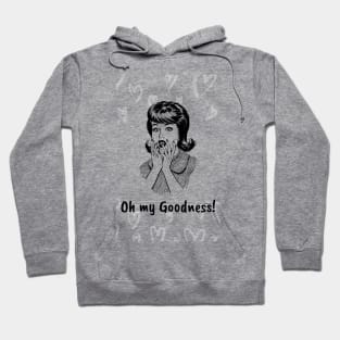 Oh My Goodness! Hoodie